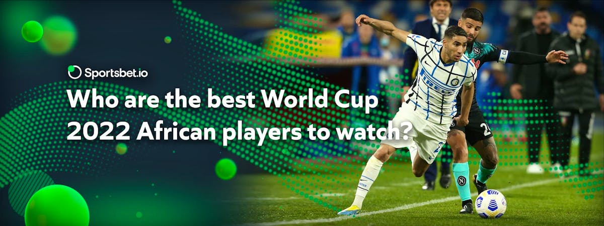 Which World Cup 2022 African players you should look out for